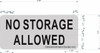 SIGN NO STORAGE ALLOWED  ( BRUSH AluminiumALUMINIUM -Rust Free ) SIGN NO STORAGE ALLOWED  ( BRUSH AluminiumALUMINIUM -Rust Free )