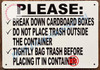 Sign Garbage Container Rules - Please Break Cardboard, DO NOT Place Trash Outside Container. Sign Garbage Container Rules - Please Break Cardboard, DO NOT Place Trash Outside Container.