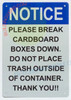 PLEASE BREAK CARDBOARD BOXES DOWN DO NOT PLACE PLEASE BREAK CARDBOARD BOXES DOWN DO NOT PLACE