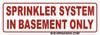 Sprinkler System in Basement ONLY Sprinkler System in Basement ONLY