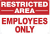 Restricted Area Employees ONLY Sign Restricted Area Employees ONLY Sign