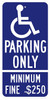 Parking Only - Minimum Fine $250 Reflective Sign Parking Only - Minimum Fine $250 Reflective Sign
