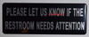 Please LET US Know IF The Restroom Needs Attention BUILDING SIGN Please LET US Know IF The Restroom Needs Attention BUILDING SIGN