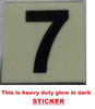 PHOTOLUMINESCENT DOOR NUMBER 7 BUILDING SIGN PHOTOLUMINESCENT DOOR NUMBER 7 BUILDING SIGN