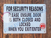 FOR SECURITY REASONS PLEASE ENSURE DOOR IS BOTH CLOSED AND LOCKED WHEN YOU EXIT OR ENTER SIGN- BRUSHED ALUMINUM- BRUSHED ALUMINUM FOR SECURITY REASONS PLEASE ENSURE DOOR IS BOTH CLOSED AND LOCKED WHEN YOU EXIT OR ENTER SIGN- BRUSHED ALUMINUM- BRUSHED ALUMINUM