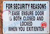 FOR SECURITY REASONS PLEASE ENSURE DOOR IS BOTH CLOSED AND LOCKED WHEN YOU EXIT OR ENTER SIGN- BRUSHED ALUMINUM- BRUSHED ALUMINUM FOR SECURITY REASONS PLEASE ENSURE DOOR IS BOTH CLOSED AND LOCKED WHEN YOU EXIT OR ENTER SIGN- BRUSHED ALUMINUM- BRUSHED ALUMINUM