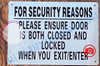 FOR SECURITY REASONS PLEASE ENSURE DOOR IS BOTH CLOSED AND LOCKED WHEN YOU EXIT OR ENTER SIGN- BRUSHED ALUMINUM- BRUSHED ALUMINUM FOR SECURITY REASONS PLEASE ENSURE DOOR IS BOTH CLOSED AND LOCKED WHEN YOU EXIT OR ENTER SIGN- BRUSHED ALUMINUM- BRUSHED ALUMINUM