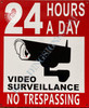 24 Hours Video Surveillance-NO TRESPASSING DOB SIGN 24 Hours Video Surveillance-NO TRESPASSING DOB SIGN