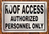 ROOF Access Authorized Personnel ONLY BUILDING SIGN