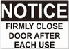Notice Firmly Close Door After Each USE Decal Sticker Sign Notice Firmly Close Door After Each USE Decal Sticker Sign