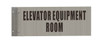 Elevator Equipment Room Sign -Two-Sided/Double Sided Projecting, Corridor and Hallway Sign Elevator Equipment Room Sign -Two-Sided/Double Sided Projecting, Corridor and Hallway Sign