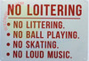 NO Loitering, NO LITTERING, NO Ball Playing, NO Skating, NO Loud Music DOB SIGN