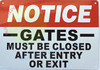 NOTICE: GATE MUST BE CLOSED AFTER ENTRY OR EXIT Signage