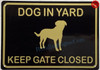 Dog in Yard - keep gate closed DOB SIGN