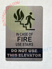 In CASE of FIRE USE Stairs SIGNAGE In CASE of FIRE USE Stairs SIGNAGE