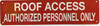 ROOF ACCESS AUTHORIZED PERSONNEL ONLY Sign ROOF ACCESS AUTHORIZED PERSONNEL ONLY Sign