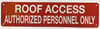 ROOF ACCESS AUTHORIZED PERSONNEL ONLY SIGNAGE ROOF ACCESS AUTHORIZED PERSONNEL ONLY SIGNAGE