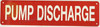 PUMP DISCHARGE SIGN, Fire Safety Sign