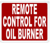 REMOTE CONTROL FOR OIL BURNER  Sign
