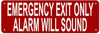 EMERGENCY EXIT ONLY ALARM WILL SOUND  Sign
