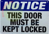Notice This Door Must BE Kept Locked Sign Notice This Door Must BE Kept Locked Sign