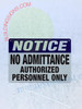 Notice NO Admittance Authorized Personnel ONLY DOB SIGN Notice NO Admittance Authorized Personnel ONLY DOB SIGN