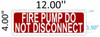 FIRE PUMP DO NOT DISCONNECT  Signage FIRE PUMP DO NOT DISCONNECT  Signage