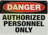 Danger Authorized Personnel ONLY SIGNAGE Danger Authorized Personnel ONLY SIGNAGE