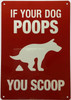 IF YOUR Dog Poops You Scoop Sign-CURB YOUR DOG DOB SIGN