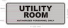UTILITY ROOM AUTHORIZED PERSONNEL ONLY DOB SIGN UTILITY ROOM AUTHORIZED PERSONNEL ONLY DOB SIGN