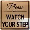 PLEASE WATCH YOUR STEP SAFETY SIGN PLEASE WATCH YOUR STEP SAFETY SIGN