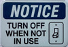 NOTICE TURN OFF WHEN NOT IN USE WITH SYMBOL Compliance Sign