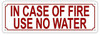 in CASE of FIRE USE NO Water  Sign