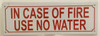 in CASE of FIRE USE NO Water  Signage