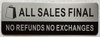 All Sales Final No Refunds No Exchanges COMPLIANCE SIGN All Sales Final No Refunds No Exchanges COMPLIANCE SIGN