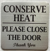 Conserve heat please close the door sign