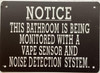 This bathroom is being monitored with a vape sensor and noise detection system HPD SIGN