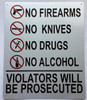 NO FIREARMS NO KNIVES NO DRUGS NO ALCOHOL VIOLATORS WILL BE PROSECUTED SIGN