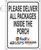 PLEASE DELIVER ALL PACKAGES INSIDE THE PORCH HPD SIGN