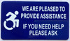 WE ARE PLEASED TO PROVIDE ASSISTANCE IF YOU NEED HELP PLEASE ASK Compliance Sign