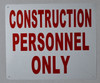 Construction Personnel only SIGNAGE