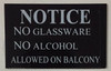 NOTICE NO GLASSWARE NO ALCOHOL ALLOWED ON BALCONY- BLACK NOTICE NO GLASSWARE NO ALCOHOL ALLOWED ON BALCONY- BLACK