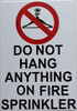DO NOT Hang Anything ON FIRE Sprinkler Safety Sign