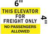 This Elevator for Freight Only No Passengers Allowed Building Sign
