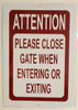 Attention Please Close Gate When Entering and Exiting SIGNAGE