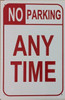NO PARKING ANY TIME SIGN NO PARKING ANY TIME SIGN