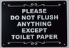 Please Do Not Flush Anything Except Toilet Paper BUILDING SIGN