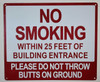 NO Smoking Within 25 FEET of Building Entrance Please DO NOT Throw Butts ON Ground Sign- NO Smoking Within 25 FEET of Building Entrance Please DO NOT Throw Butts ON Ground Sign-