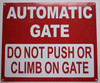 Automatic GATE DO NOT Push OR Climb Sign Automatic GATE DO NOT Push OR Climb Sign