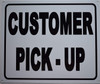 Customer Pick up Sign Customer Pick up Sign